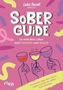 Sober Guide – So wird dein Leben auch nüchtern zum Rausch