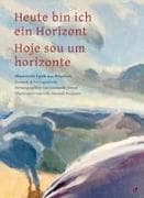 Heute bin ich ein Horizont / Hoje sou um horizonte