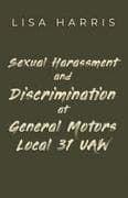Sexual Harassment and Discrimination at General Motors Local 31 UAW