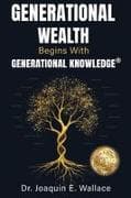Generational Wealth Begins with Generational Knowledge