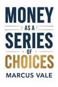 Money as a Series of Choices