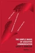 The Simple Magic of Executive Communication