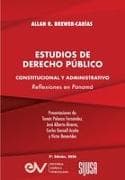 ESTUDIOS DE DERECHO PÚBLICO. CONSTITUTIONAL Y ADMIINISTRATIVO. Reflexiones en Panamá
