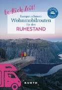 KUNTH Endlich Zeit! Europas schönste Wohnmobiltouren für den Ruhestand