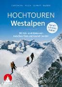 Hochtouren Westalpen Band 1: Schweiz / Italien