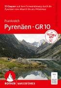 ROTHER Wanderführer Frankreich: Pyrenäen – GR 10. 53 Etappen auf dem Fernwanderweg durch die Pyrenäen vom Atlantik bis ans Mittelmeer