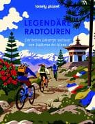 Lonely Planet Legendäre Radtouren