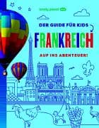 LONELY PLANET Kinderreiseführer Der Guide für Kids Frankreich
