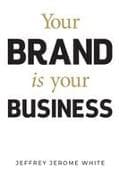 Your Brand Is Your Business