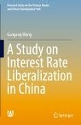 A Study on Interest Rate Liberalization in China