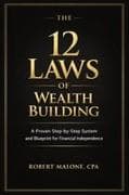 THE 12 LAWS OF WEALTH BUILDING