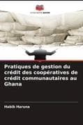 Pratiques de gestion du crédit des coopératives de crédit communautaires au Ghana