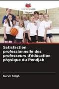 Satisfaction professionnelle des professeurs d'éducation physique du Pendjab