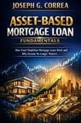 Asset-Based Mortgage Loan Fundamentals