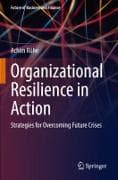 Organizational Resilience in Action