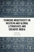 Thinking Monstrosity in Western and Global Literatures and Creative Media