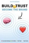 Build Trust. Become the Brand