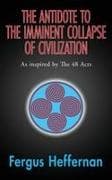 The Antidote To The Imminent Collapse Of Civilization