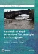 Financial and Fiscal Instruments for Catastrophe Risk Management