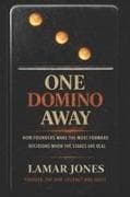 One Domino Away