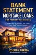 Bank Statement Mortgage Loans for Primary Residences