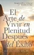 El Arte de Vivir en Plenitud Después del Éxito