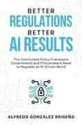 Better Regulations, Better AI Results