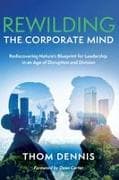 Rewilding the Corporate Mind