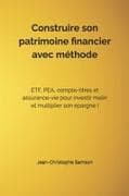 Construire son patrimoine financier avec méthode