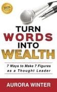 Turn Words Into Wealth