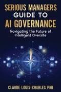 Serious Managers Guide to AI Governance
