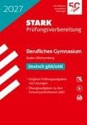 STARK Deutsch - Abitur Berufliches Gymnasium 2027 BW - Prüfungsvorbereitung