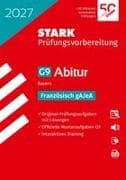 STARK Französisch gA/eA - Abitur 2027 Bayern - Prüfungsvorbereitung