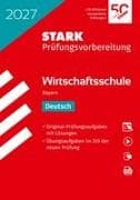 STARK Deutsch - Wirtschaftsschule 2027 Bayern - Prüfungsvorbereitung
