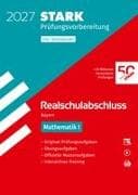 STARK Mathematik I - Realschulabschluss 2027 Bayern - Prüfungsvorbereitung inkl. Basistraining