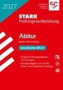 STARK Geschichte - Abitur 2027 BW - Prüfungsvorbereitung