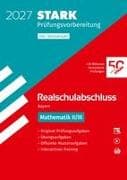 STARK Mathematik II/III - Realschulabschluss 2027 Bayern - Prüfungsvorbereitung inkl. Basistraining