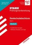 STARK Lösungen zu Deutsch - Realschulabschluss 2027 Bayern - Prüfungsvorbereitung inkl. Basistraining