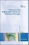 Personzentrierte Begleitung bei Trauma und Bindungsverletzungen