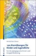 100 Atemübungen für Kinder und Jugendliche