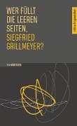 Wer füllt die leeren Seiten, Siegfried Grillmeyer?