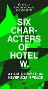 Six Characters of Hotel W.: A Case Study from Never Again Peace