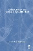 Women, Power, and Gender in the Middle East