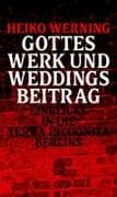 Gottes Werk und Weddings Beitrag