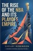 The Rise of the NBA and Its Playoff Empire