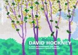 David Hockney. A Year in Normandie and Some Other Thoughts about Painting