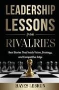 Leadership Lessons From Rivalries