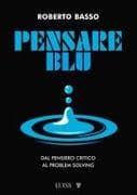 Pensare blu. Dal pensiero critico al problem solving