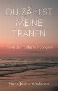 Du zählst meine Tränen