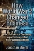 How World War 2 Changed Business